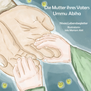 Die Mutter ihres Vaters - Ummu Abiha 